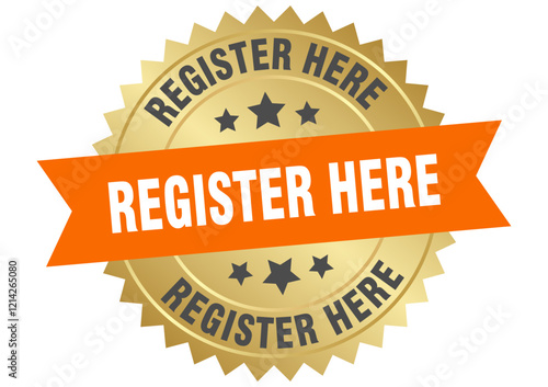 register here. register here round orange and gold label isolated on transparent background
