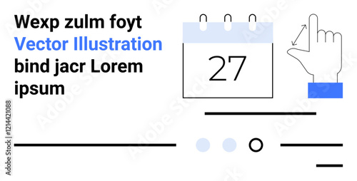 Calendar displaying date 27, hand making a swipe gesture, abstract lines, and dots. Ideal for productivity apps, scheduling tools, user interface design, deadlines, reminders, task management, web