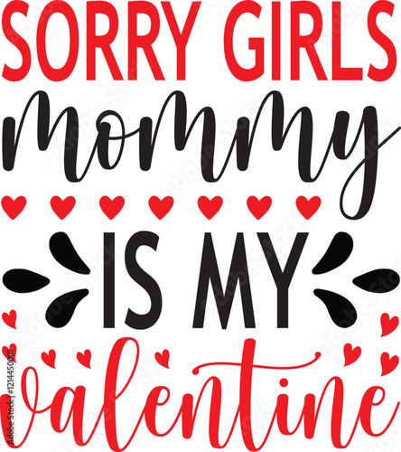 Sorry girls mommy is my valentine SVG