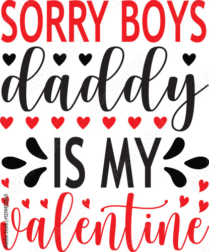Sorry boys daddy is my valentine SVG