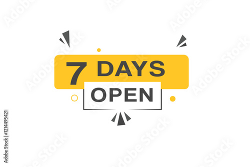 7 days open banner, sign icon tag flat style word concept vector illustration. Design for web, announcement.