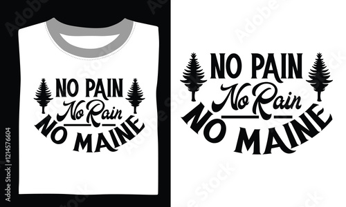 No Pain No Rain No Maine Hiking t shirts design, beautifully handwritten lettering that invokes the spirit of exploration, tailored for those who cherish outdoor adventures. 