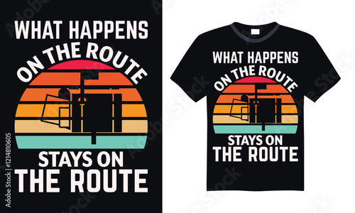 What happens on the route stays on the route- Postal Worker T Shirt Design, Hand drawn lettering phrase, Isolated on Black background, For the design of postcards, cups, card, posters.