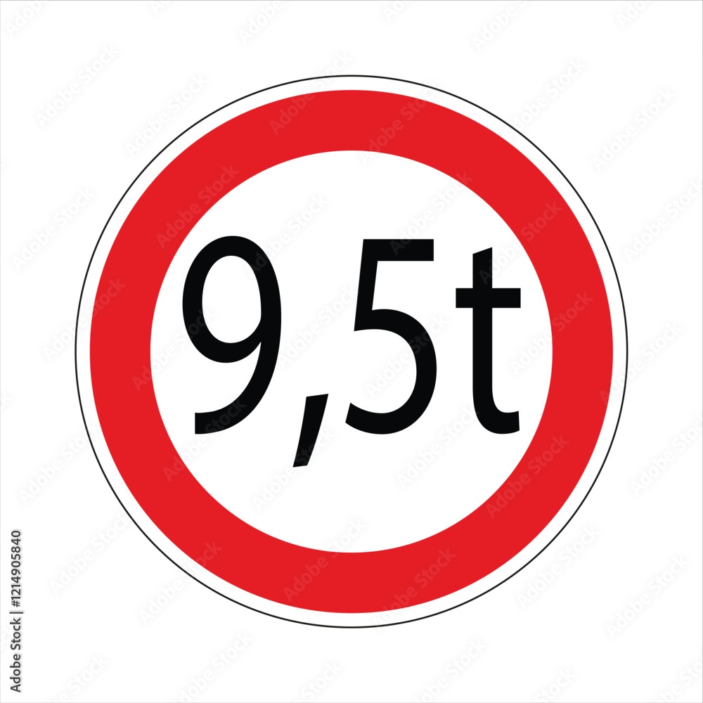Round red and white regulatory road sign prohibiting vehicles exceeding 9.5 tons Round red and white regulatory road sign prohibiting vehicles exceeding 9.5 tons