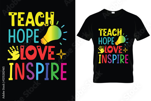 Teach hope love inspire