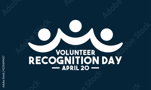 Volunteer Recognition Day. April 20. Poster, banner, card, background.