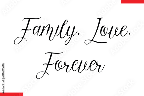 Family, Love, Forever Family. Vector typography text
