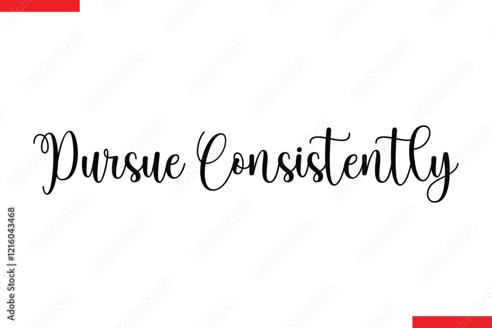 Fototapeta premium Pursue Consistently spirit quote modiren text typography