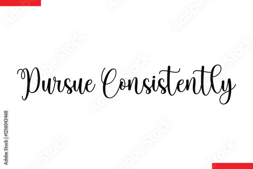 Pursue Consistently spirit quote modiren text typography
