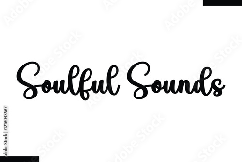 Soulful sounds Music typographic text saying