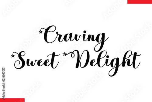 Craving Sweet Delight Chocolate  Stylish Typography Text