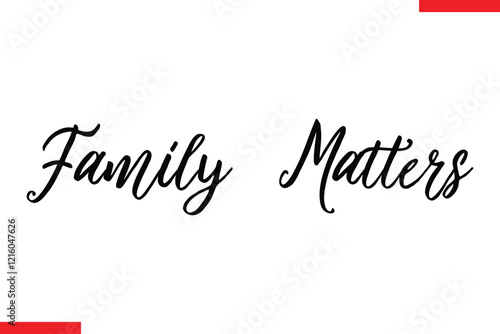 Family matters Family. Vector typography text