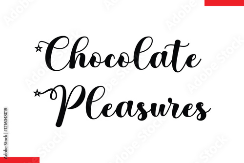 Chocolate Pleasures Chocolate  Stylish Typography Text