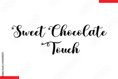 Sweet Chocolate Touch Chocolate  Stylish Typography Text