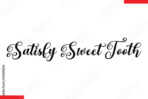Satisfy Sweet Tooth Chocolate  Stylish Typography Text