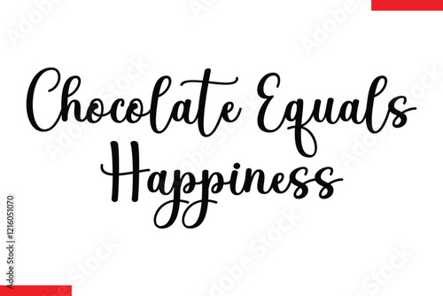 Chocolate Equals Happiness Quotes Chocolate  Stylish Typography Text