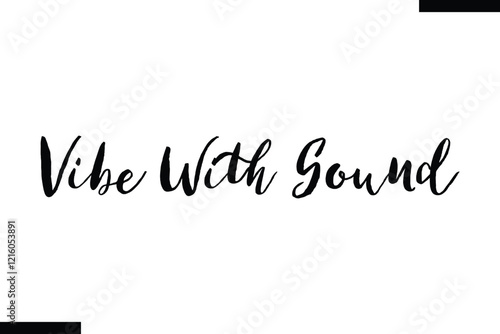 Vibe with sound Music typographic text saying