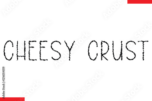 Cheesy Crust pizza quotes  typography text