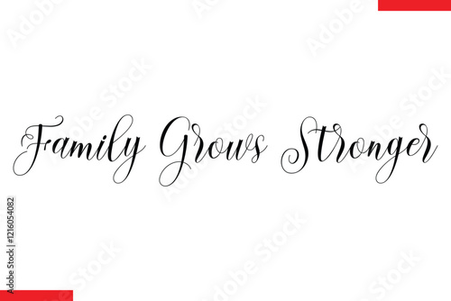 Family Grows Stronger Family. Vector typography text
