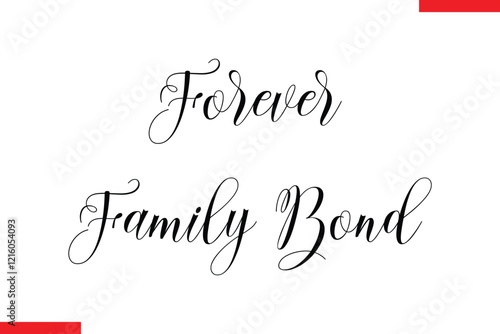 Forever Family Bond Family. Vector typography text