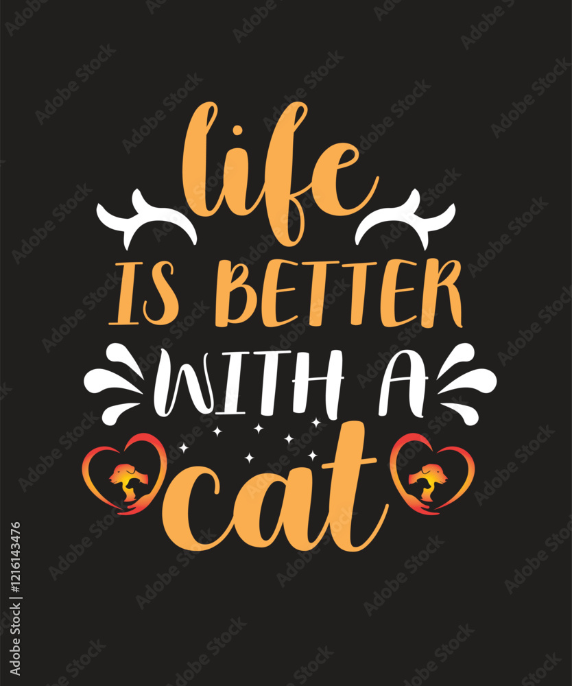 Life is Better with a Cat - Heartwarming Cat Lover Graphic Design Life is Better with a Cat - Heartwarming Cat Lover Graphic Design