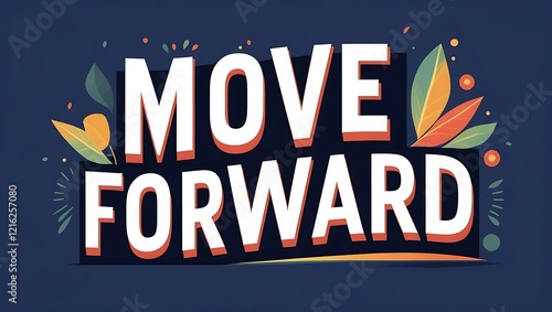 Motivational Poster Featuring Move Forward Message