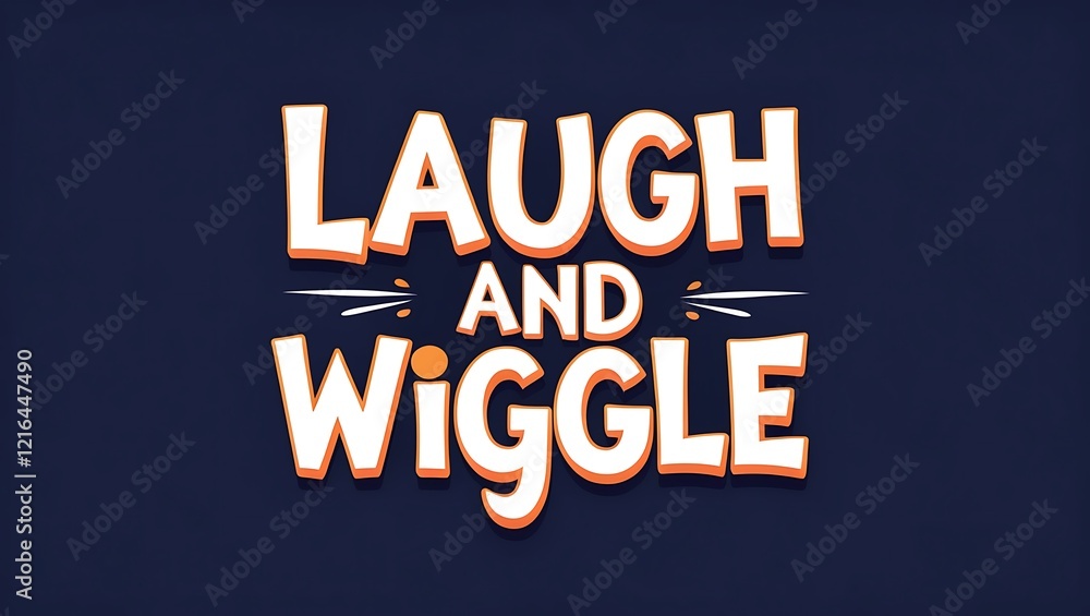Fototapeta premium Laugh and Wiggle a Fun Phrase Graphic Design