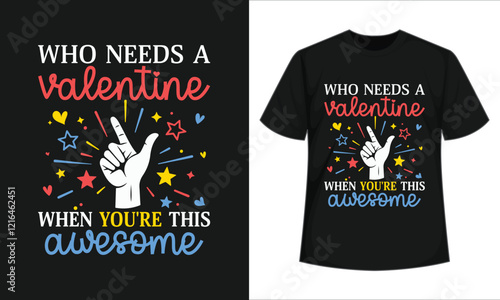 
Valentine's Day T-Shirt Design, Valentine's T-Shirt Design, Valentine's Creative T-shirt Design Vector. Typography Graphic Shirt Design.