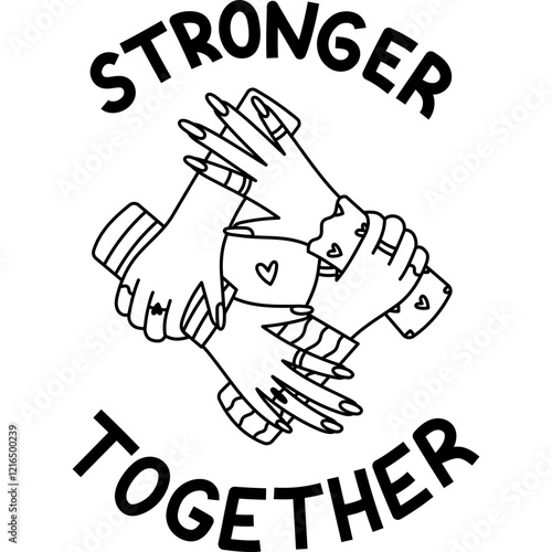 Cute outline doodle of women making circle with hands with lettering Stronger Together. Different ladies putting hands together as sign of friendship, girl power, community. Black and white vector.