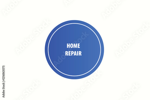 Printbutton web template,home repair, Speech bubble, banner label
