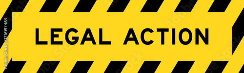Yellow and black color with line striped label banner with word legal action