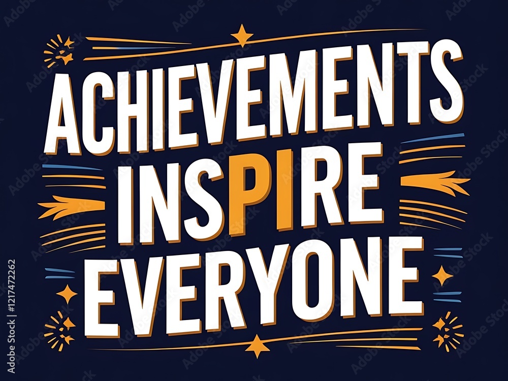 Fototapeta premium Achievements Inspire Everyone To Greatness And Success
