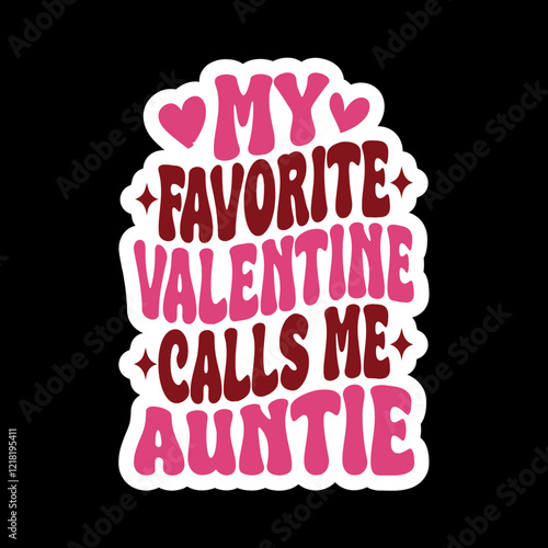 My favorite valentine call me Family Member  svg Design