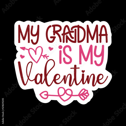 My Auntie/Sister/Brother/Mommy/Uncle/Mama/Daddy/ 
 Cousin/Grandma/grandpa Is My Valentine