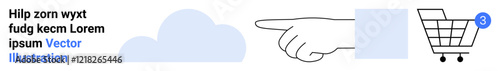 Human hand pointing, grey cloud, shopping cart icon with three notifications, blue square, lorem ipsum placeholder in blue. Ideal for e-commerce, user interface, shopping, notifications, software