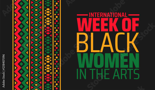 International Week of Black Women In the Arts background banner or poster design template. observed every year in February. Holiday concept. Use to any Template, card, poster, placard, template.