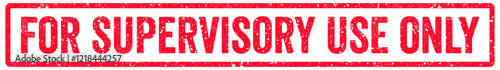 For Supervisory Use Only Stamp Transparent Seal, Red Grunge For Supervisory Use Only Word Rubber Stamp Seal
