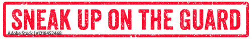 Sneak Up on the Guard Stamp Transparent Seal, Red Grunge Sneak Up on the Guard Word Rubber Stamp Seal