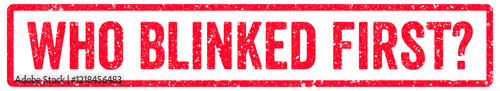 Who Blinked First Stamp Transparent Seal, Red Grunge Who Blinked First Word Rubber Stamp Seal