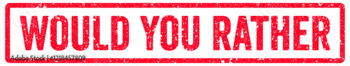 Would You Rather Stamp Transparent Seal, Red Grunge Would You Rather Word Rubber Stamp Seal