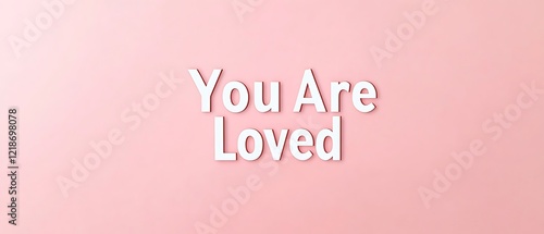 You Are Loved Sticker with Flat Pastel Pink Background, Perfect for Heartfelt Messages