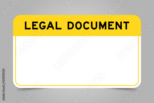 Label banner that have yellow headline with word legal document and white copy space, on gray background