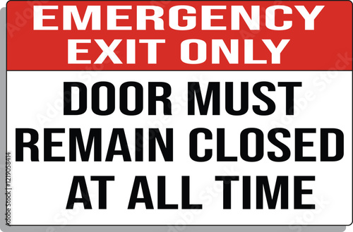 Emergency exit only door must remain closed at all time sign vector illustration