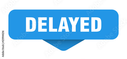 delayed sticker. delayed sign on transparent background