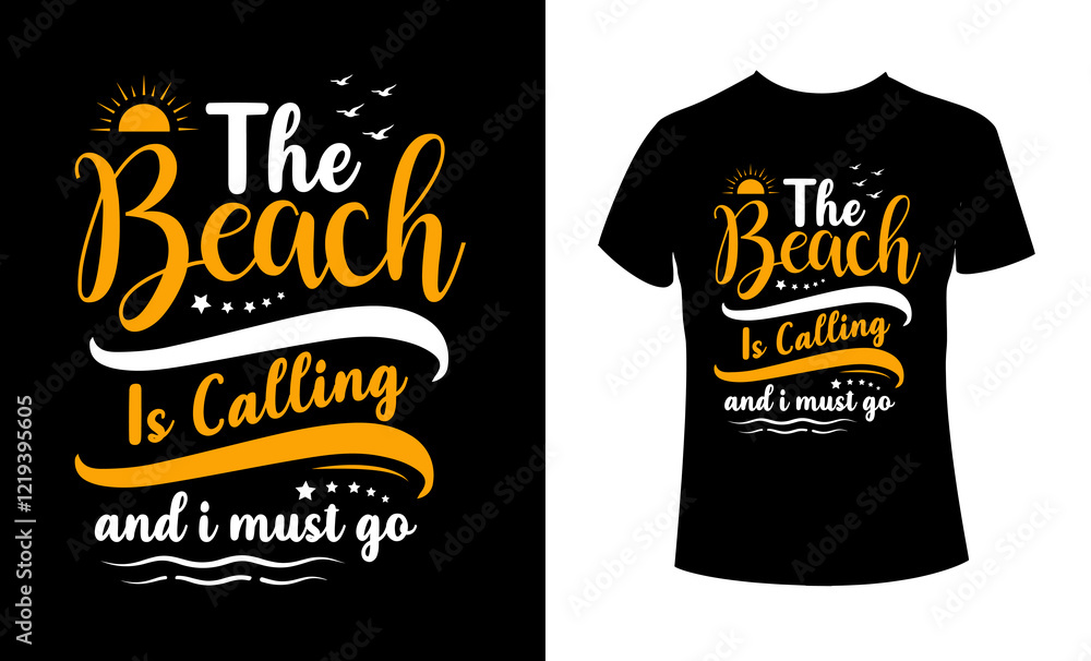 The Beach is calling and I must go slogan t-shirt design. Summer time related motivational typography inscription. Vector ready print file. The Beach is calling and I must go slogan t-shirt design. Summer time related motivational typography inscription. Vector ready print file.