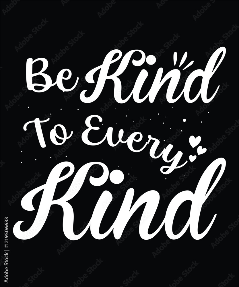Be Kind to Every King – Inspirational Quote Artwork Be Kind to Every King – Inspirational Quote Artwork