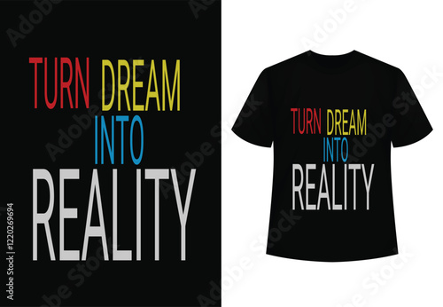 Dream to Reality Manifestation: A bold graphic design featuring the phrase "TURN DREAM INTO REALITY" in vibrant, contrasting colors against a solid black background, evoking a sense of motivation.