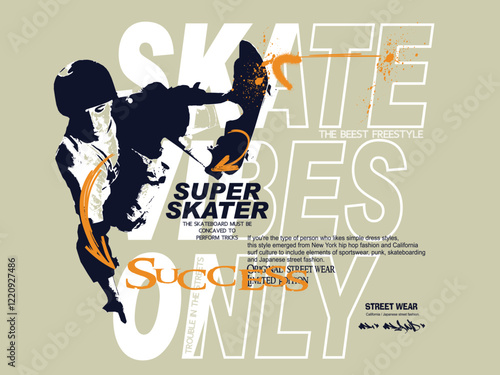 skate graffiti slogan print, t shirt graphics print vector design, Urban typography hipster street art, freestyle slogan, freestyle skate. urban style design, rider in abstract sport illustration.eps