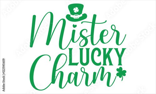 Mister Lucky Charm - St. Patrick’s Day T-Shirt Design Featuring Elegant Handmade Calligraphy Vector on Black, Perfect for Cricut and Silhouette, Includes EPS 10 for Easy Customization.