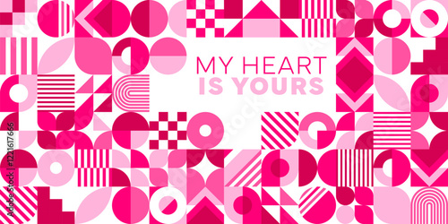 Valentines day greeting card with geometric shapes, vibrant, abstract patterns in shades of pink and purple, framing the heartfelt message My heart is yours. Vector romantic, retro modern holiday card
